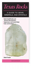 Texas Rocks: A Guide to Gems, Minerals and Crystals